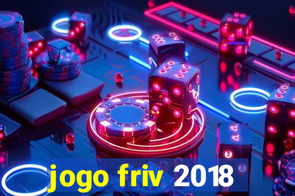 jogo friv 2018